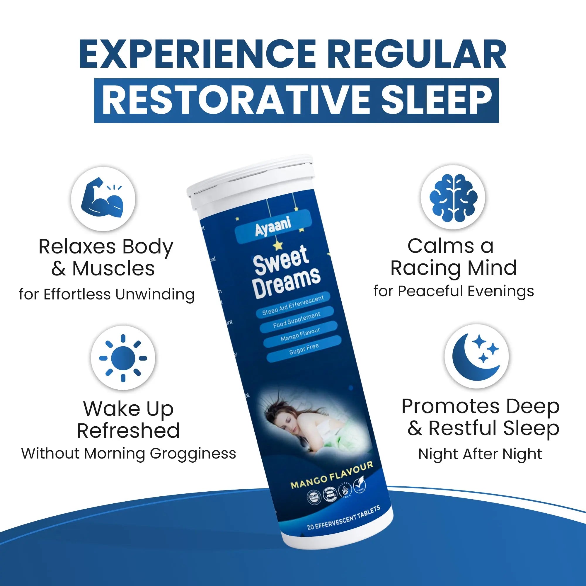 Ayaani Sweet Dreams effervescent tablets help relax muscles, calm the mind, and promote deep, restorative sleep.
