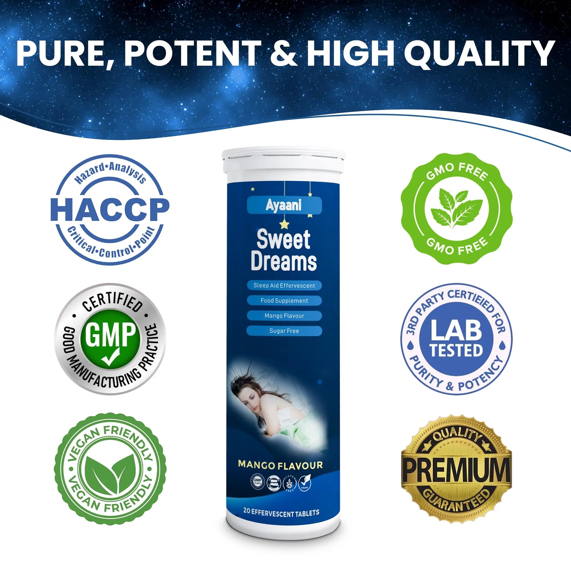 Ayaani Sweet Dreams sleep tablets certified GMP, vegan-friendly, GMO free, and lab tested for quality.