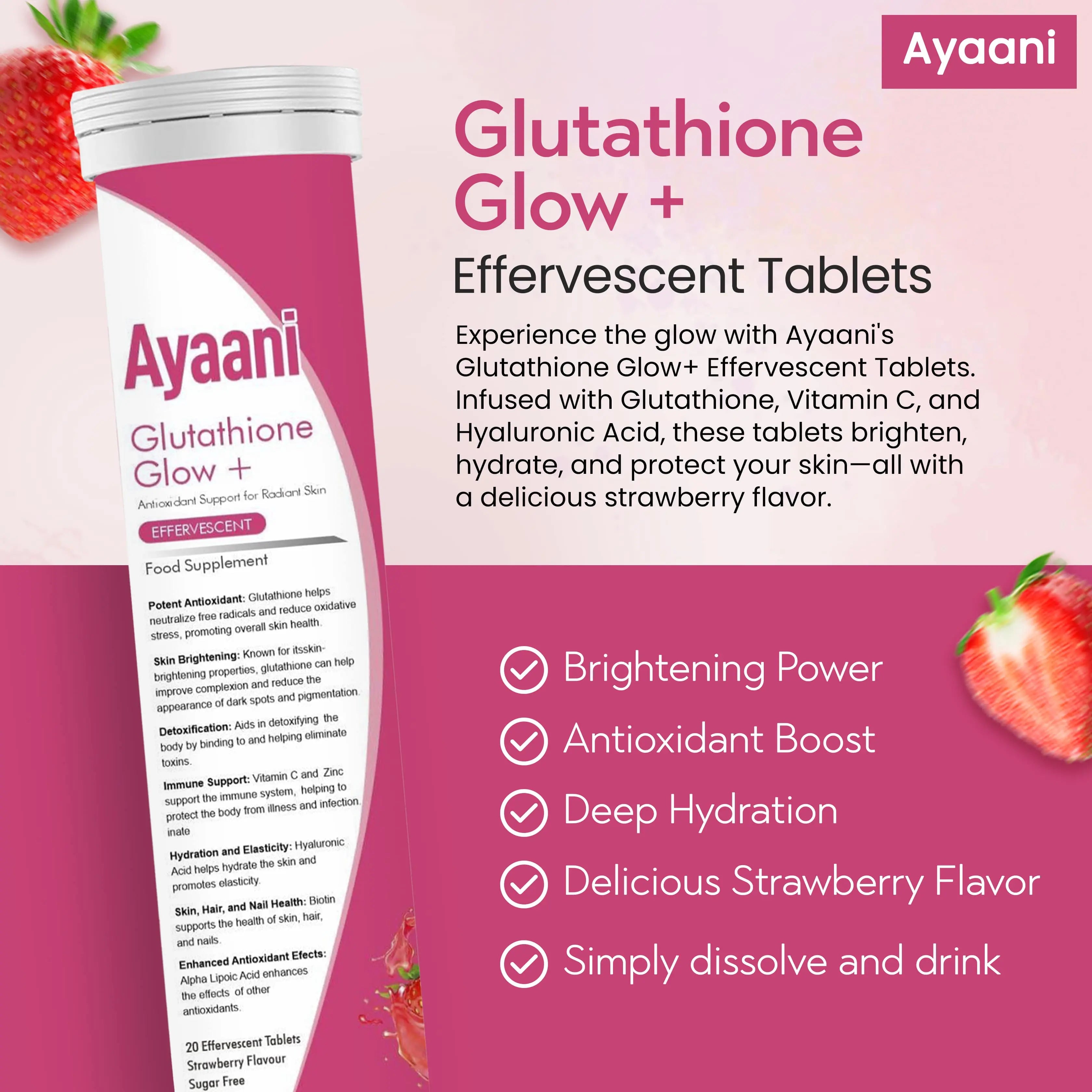 Ayaani Glutathione Glow+ effervescent tablets – skin brightening, antioxidant boost, deep hydration, strawberry flavour.